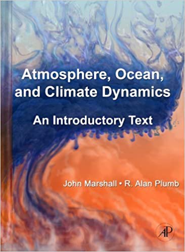Atmosphere, Ocean and Climate Dynamics: An Introductory Text (International Geophysics Series Book 93)