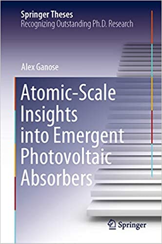 Atomic-Scale Insights into Emergent Photovoltaic Absorbers (Springer Theses)