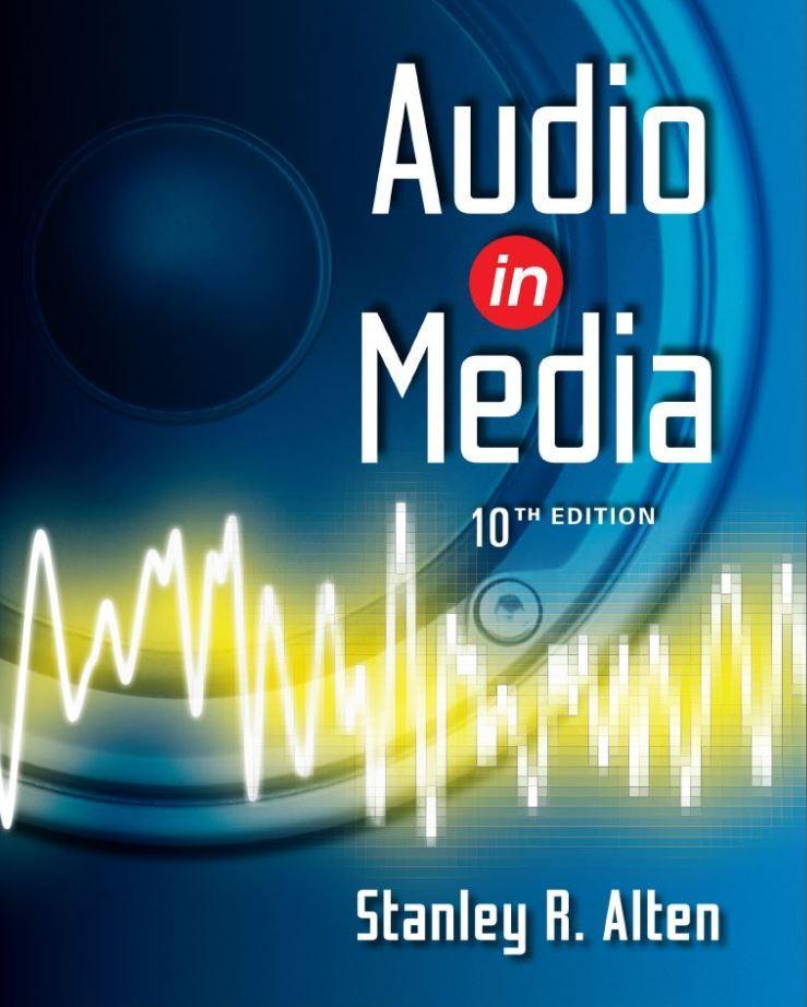 Audio in Media 10th Edition by Stanley R. Alten
