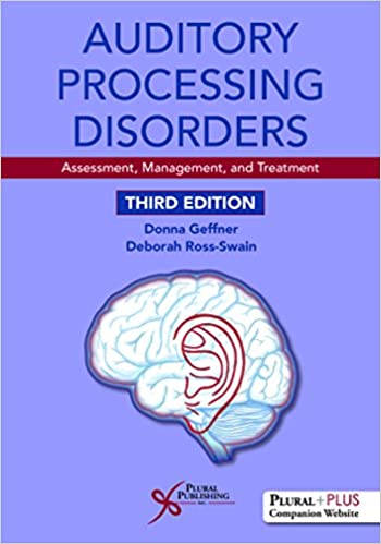Auditory Processing Disorders: Assessment, Management, and Treatment (3rd Edition) ?