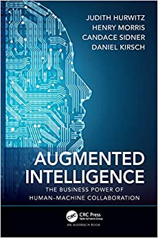 Augmented Intelligence: The Business Power of Human�Machine Collaboration