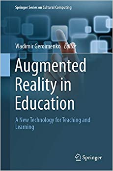 Augmented Reality in Education: A New Technology for Teaching and Learning (Springer Series on Cultural Computing)