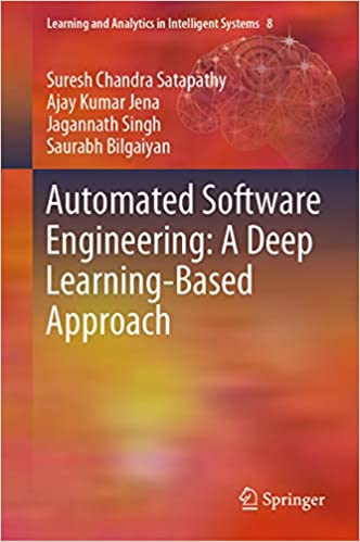 Automated Software Engineering: A Deep Learning-Based Approach (Learning and Analytics in Intelligent Systems Book 8)