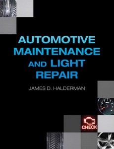 Automotive Maintenance and Light Repair by James D. Halderman