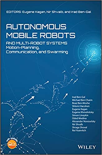 Autonomous Mobile Robots and Multi-Robot Systems: Motion-Planning, Communication, and Swarming
