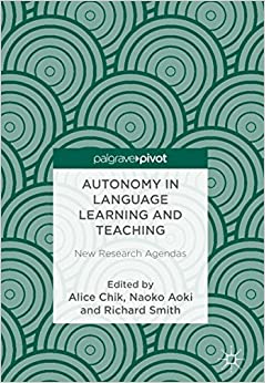 Autonomy in Language Learning and Teaching: New Research Agendas