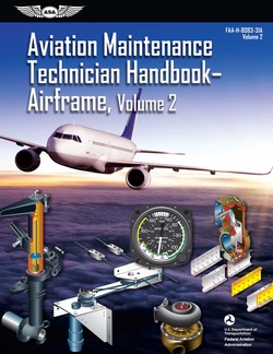 Aviation Maintenance Technician Handbook: Airframe, Volume 2: FAA-H-8083-31A (FAA Handbooks Series)