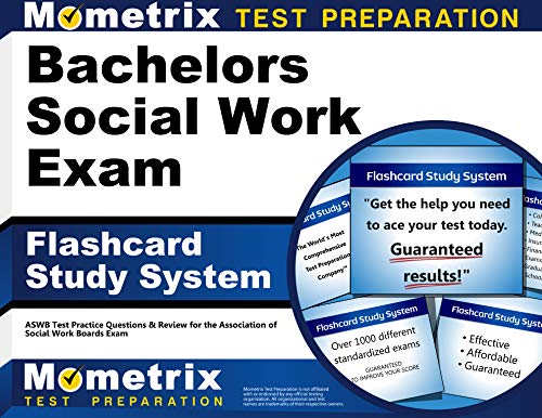 Bachelors Social Work Exam Flashcard Study System: ASWB Test Practice Questions and Review for the Association of Social Work Boards Exam