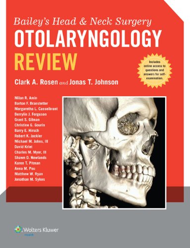 Bailey?s Head and Neck Surgery ? Otolaryngology Review