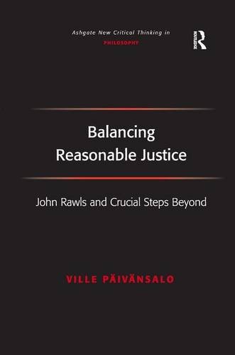 Balancing Reasonable Justice: John Rawls and Crucial Steps Beyond
