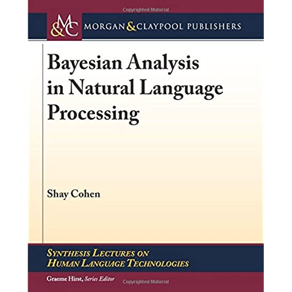 Bayesian Analysis in Natural Language Processing