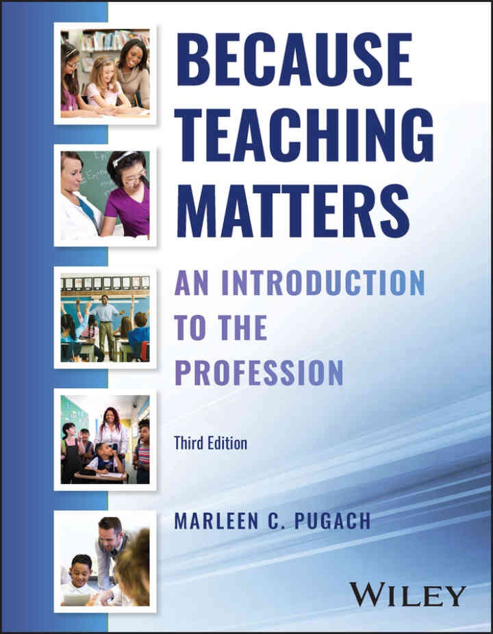 Because Teaching Matters: An Introduction to the Profession Newer Edition Available, 3rd Edition