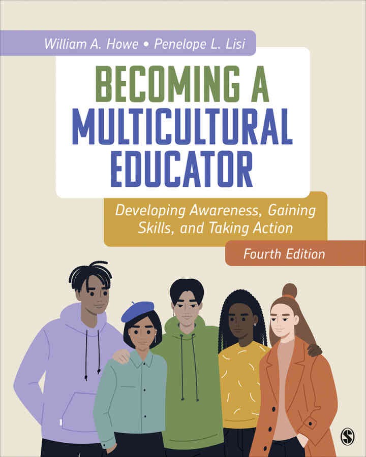 Becoming a Multicultural Educator: Developing Awareness, Gaining Skills, And Taking Action, 4th Edition