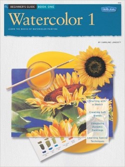 Beginner?s Guide: Watercolor: Book 1: Learn the basics of watercolor painting (How to Draw & Paint/Art Instruction Program)