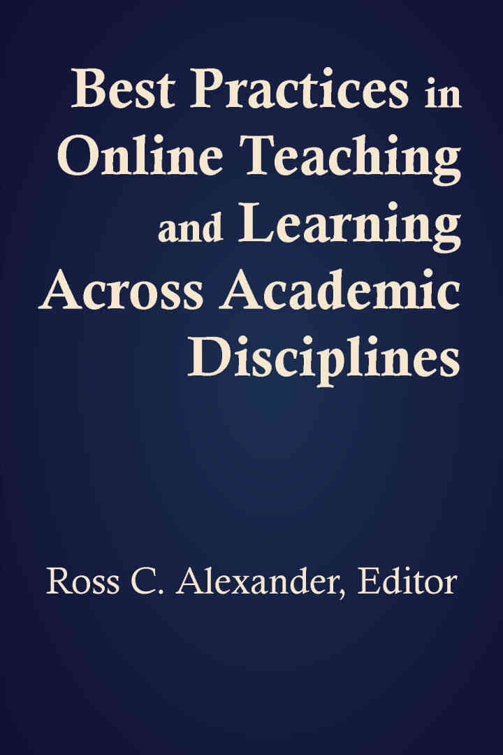 Best Practices in Online Teaching and Learning across Academic Disciplines, 1st Edition