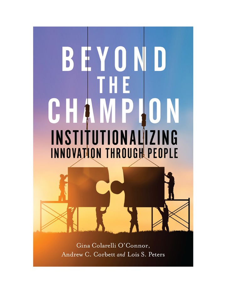 Beyond the Champion: Institutionalizing Innovation Through People