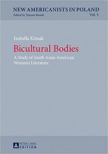 Bicultural Bodies: A Study of South Asian American Womens Literature