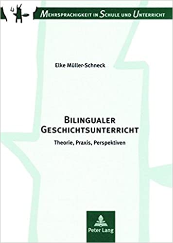 Bilingualer Geschichtsunterricht: Theorie, Praxis, Perspektiven