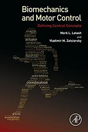 Biomechanics and Motor Control: Defining Central Concepts