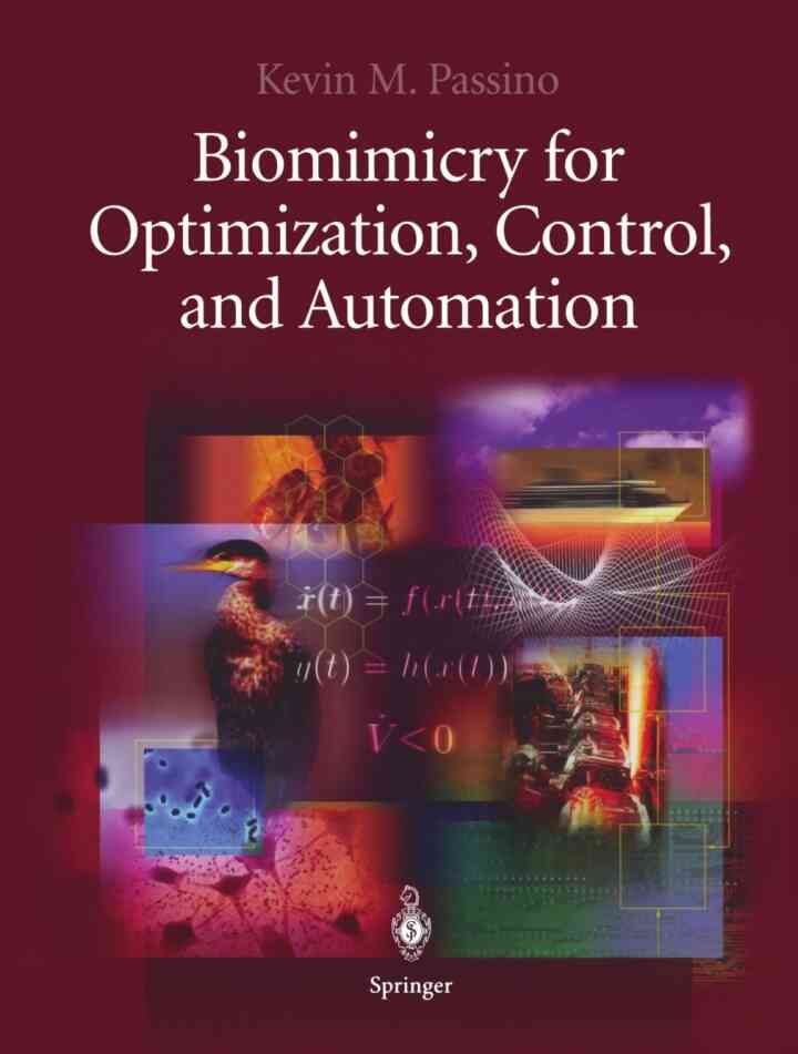 Biomimicry for Optimization Control and Automation
