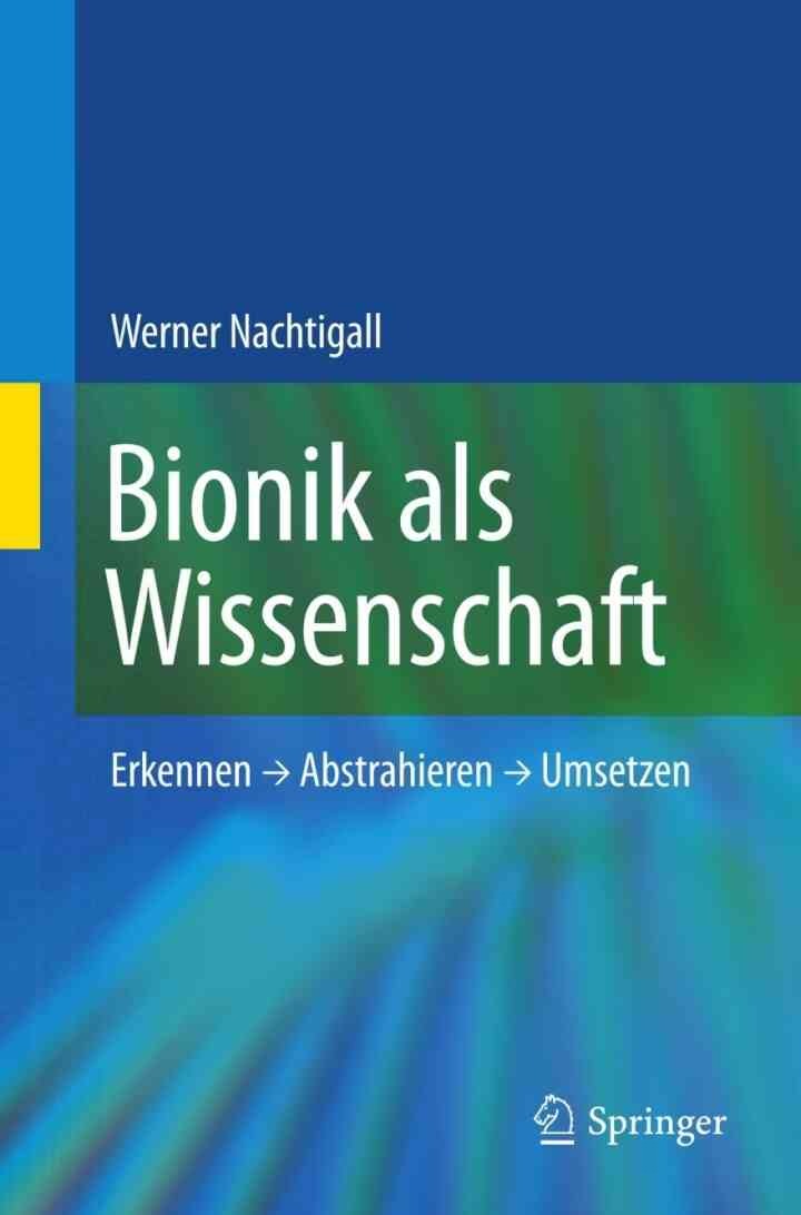 Bionik als Wissenschaft: Erkennen - Abstrahieren - Umsetzen