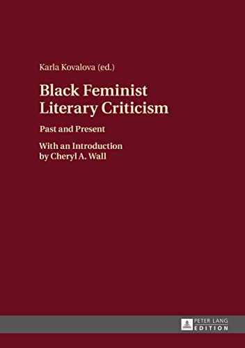 Black Feminist Literary Criticism: Past and Present With an Introduction by Cheryl A. Wall