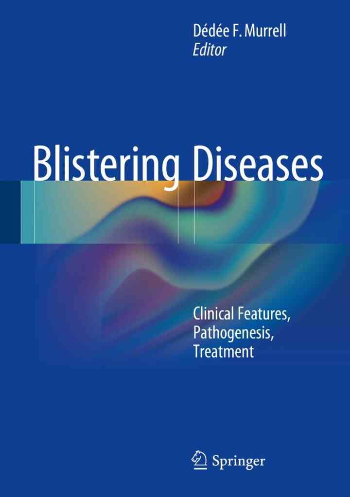 Blistering Diseases: Clinical Features Pathogenesis Treatment