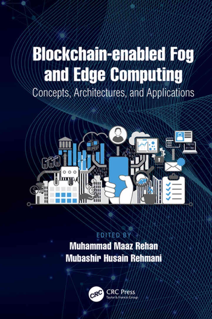 Blockchain-enabled Fog and Edge Computing: Concepts, Architectures and Applications: Concepts, Architectures and Applications, 1st Edition