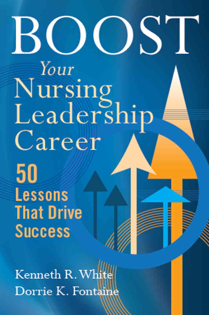 Boost Your Nursing Leadership Career: 50 Lessons that Drive Success