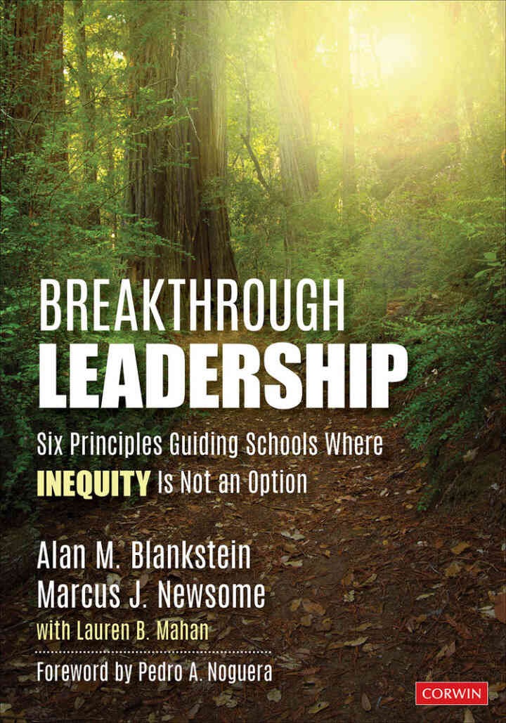Breakthrough Leadership: Six Principles Guiding Schools Where Inequity Is Not an Option, 1st Edition