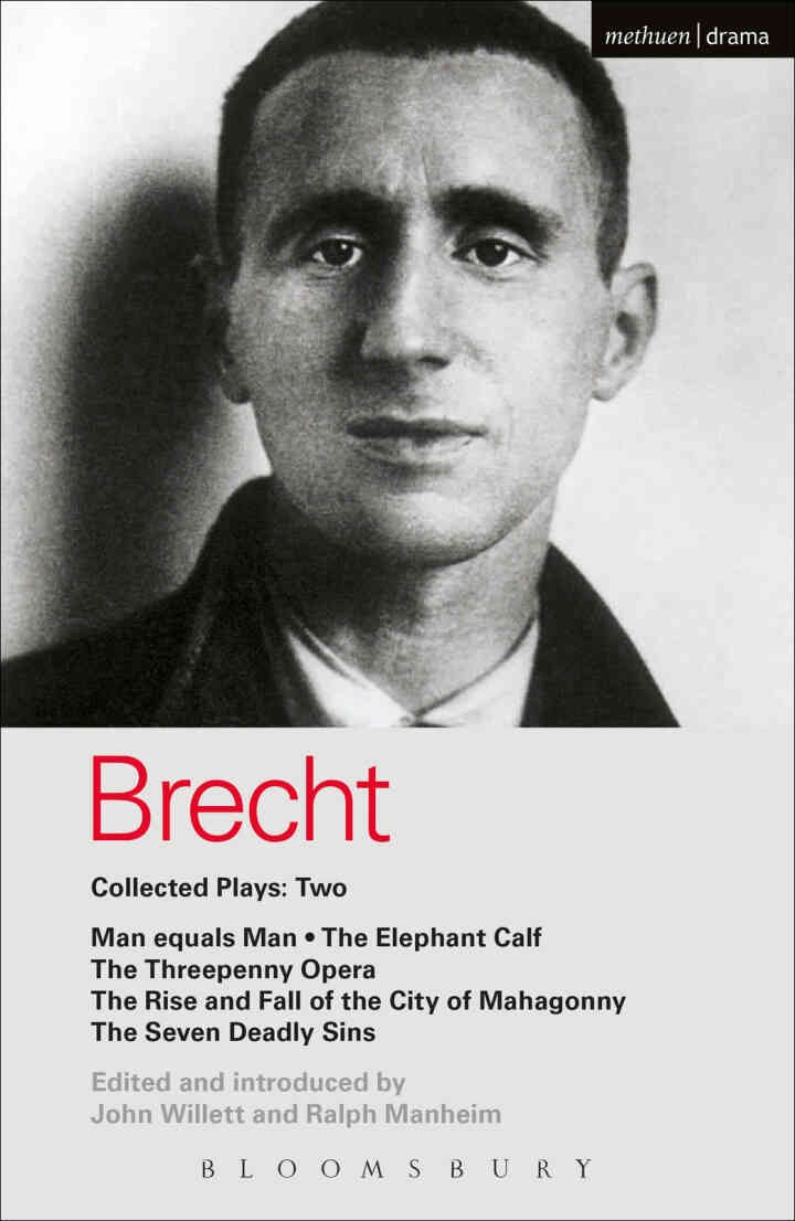 Brecht Collected Plays: 2: Man Equals Man; Elephant Calf; Threepenny Opera; Mahagonny; Seven Deadly Sins, 1st Edition