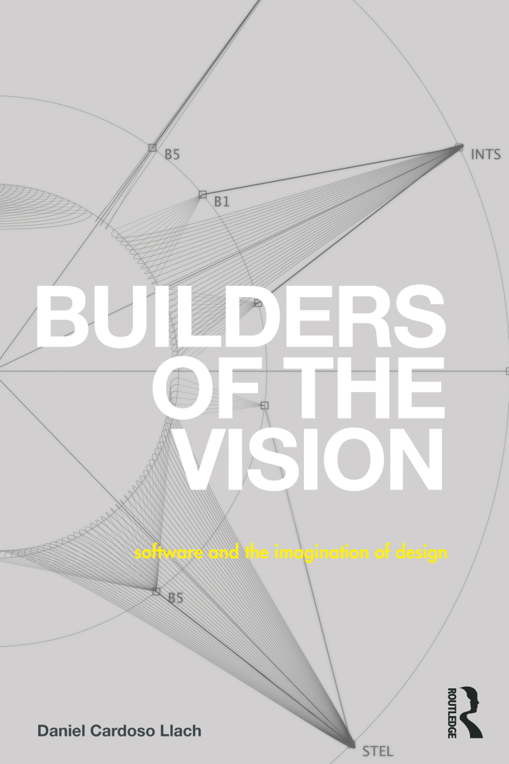 Builders of the Vision: Software and the Imagination of Design