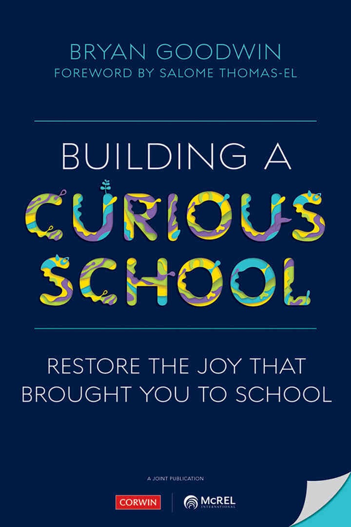 Building a Curious School: Restore the Joy That Brought You to School, 1st Edition