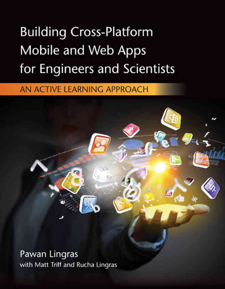 Building Cross-Platform Mobile and Web Apps for Engineers and Scientists: An Active Learning Approach 1st Edition
