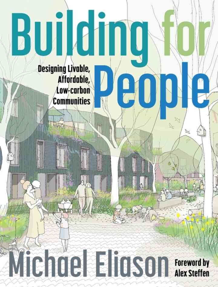 Building for People: Designing Livable, Affordable, Low-Carbon Communities