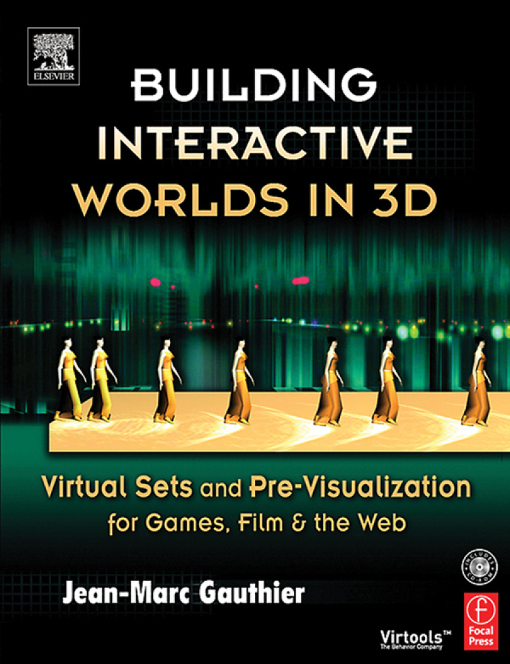 Building Interactive Worlds in 3D: Virtual Sets and Pre-visualization for Games Film & the Web