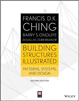 Building Structures Illustrated: Patterns, Systems, and Design