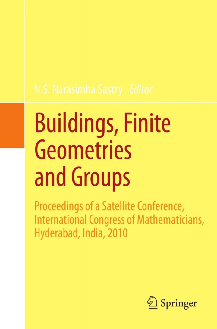 Buildings, Finite Geometries and Groups: Proceedings of a Satellite Conference, International Congress of Mathematicians, Hyderabad, India, 2010