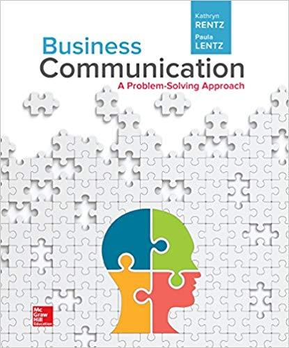 Business Communication: A Problem-Solving Approach 1st Edition by Kathryn Rentz