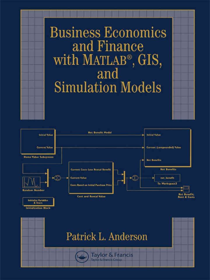 Business Economics and Finance with MATLAB, GIS, and Simulation Models, 1st Edition