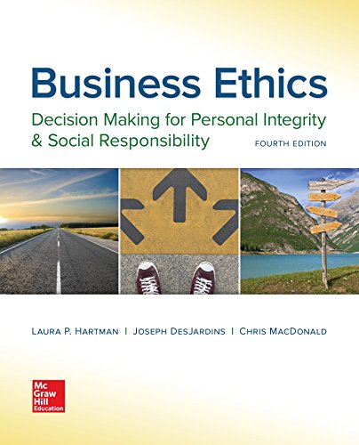 Business Ethics: Decision Making for Personal Integrity & Social Responsibility � 4th Edition