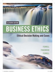Business Ethics Ethical Decision Making & Cases 11th Edition by O. C. Ferrell