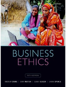Business Ethics Managing Corporate Citizenship and Sustainability in the Age of Globalization 5th by Andrew Crane
