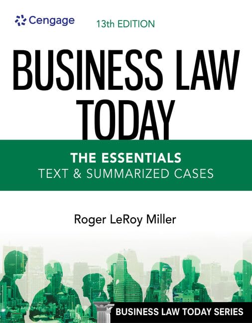 Business Law Today The Essentials: Text and Summarized Cases 13th Edition