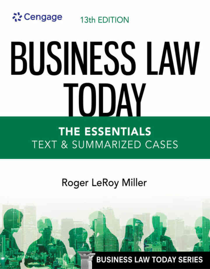 Business Law Today, The Essentials: Text and Summarized Cases, 13th Edition
