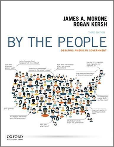 By the People: Debating American Government 3rd Edition by James Morone