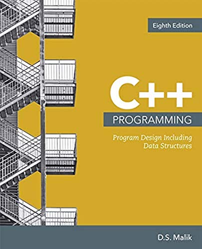 C++ Programming: Program Design Including Data Structures (8th Edition)