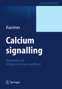 Calcium signalling: Approaches and Findings in the Heart and Blood