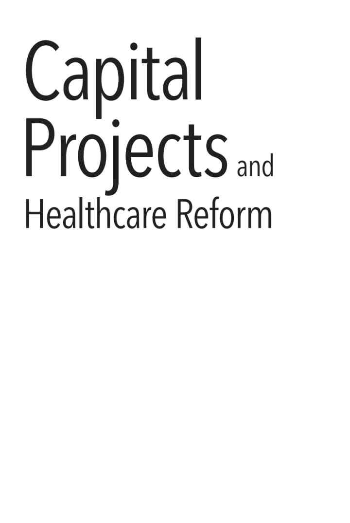 Capital Projects and Healthcare Reform: Navigating Design and Delivery in an Era of Disruption