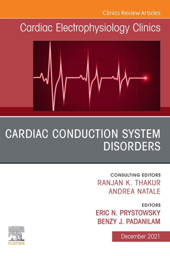 Cardiac Conduction System Disorders, An Issue of Cardiac Electrophysiology Clinics